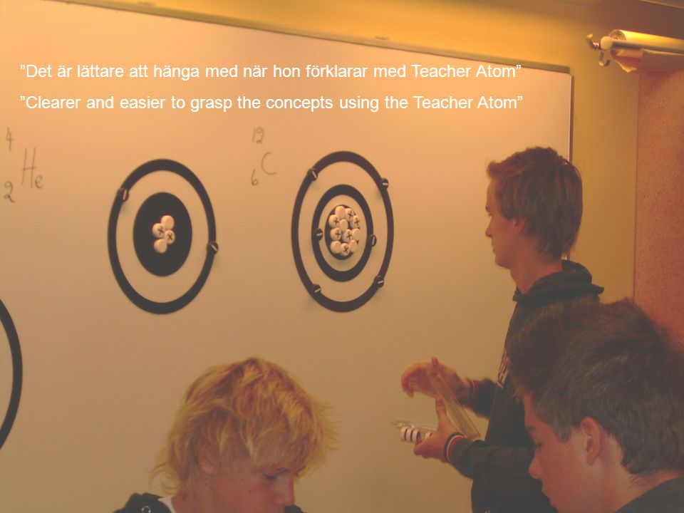 Det är lättare att hänga med när hon förklarar med Teacher Atom Clearer and easier to grasp the concepts using the Teacher Atom