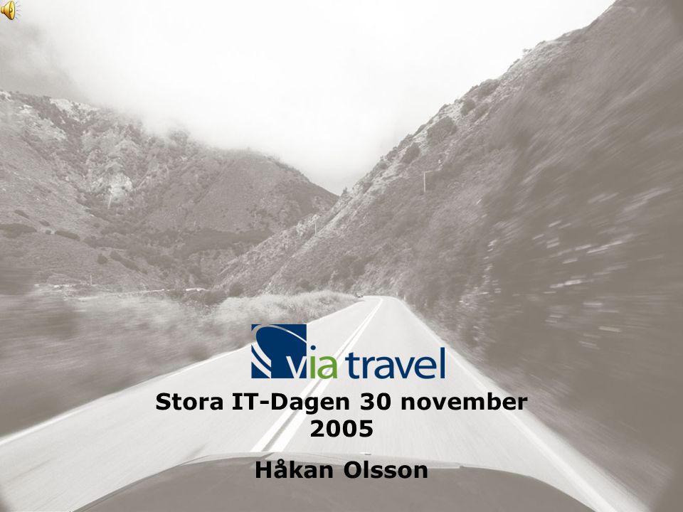 Stora IT-Dagen 30 november 2005 Håkan Olsson