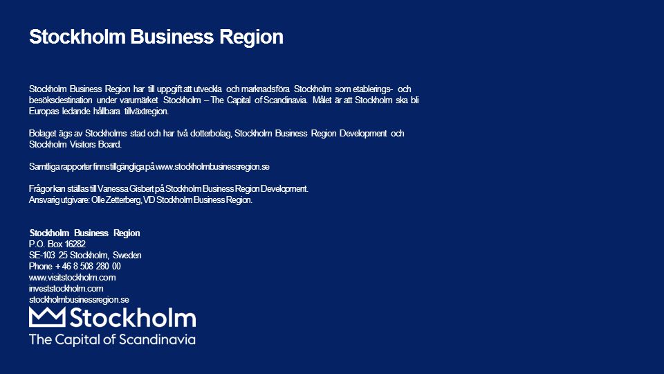 Stockholm Business Region Stockholm Business Region har till uppgift att utveckla och marknadsföra Stockholm som etablerings- och besöksdestination under varumärket Stockholm – The Capital of Scandinavia.