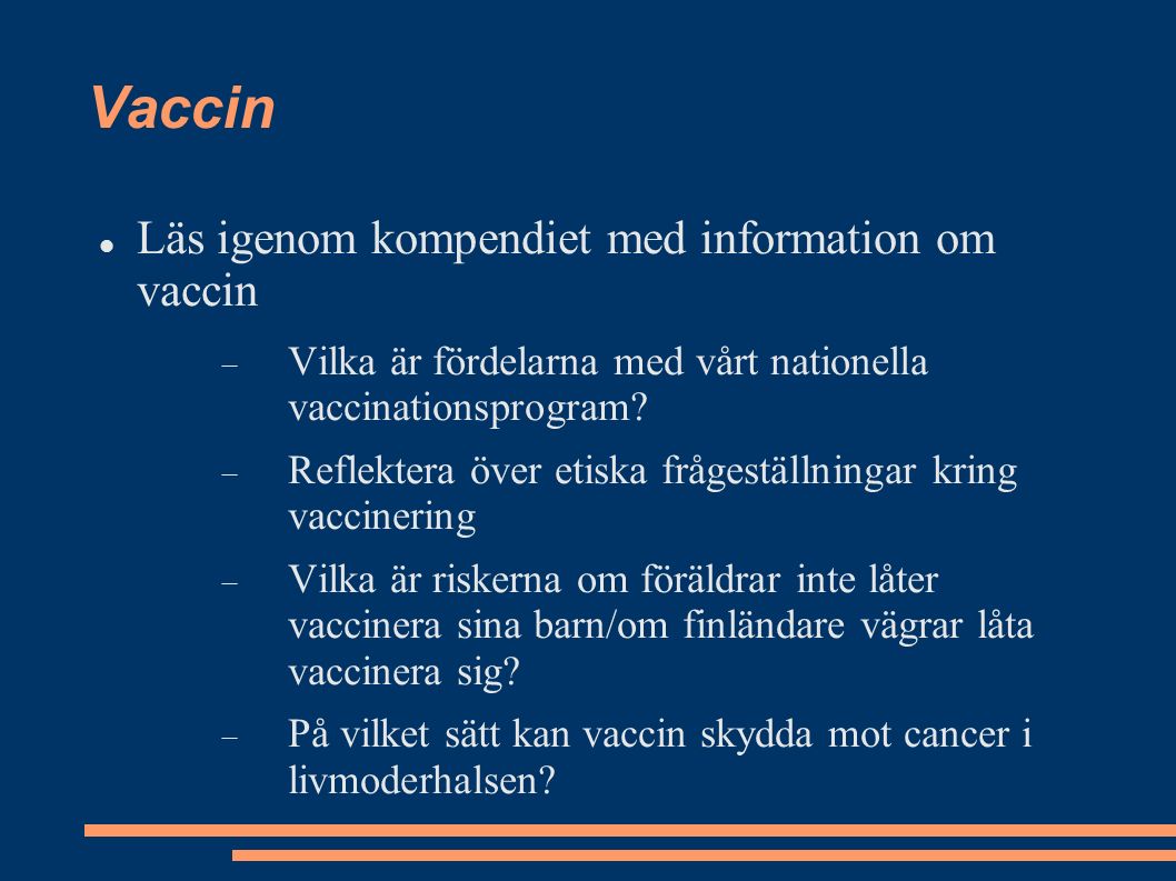 Vaccin Läs igenom kompendiet med information om vaccin  Vilka är fördelarna med vårt nationella vaccinationsprogram.