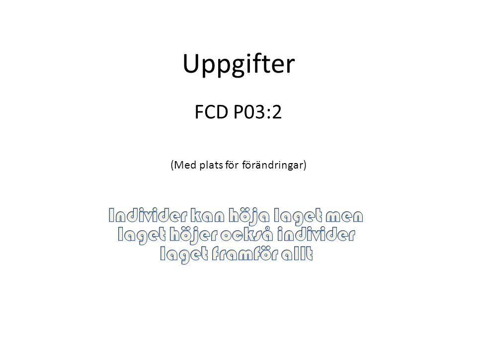 Uppgifter FCD P03:2 (Med plats för förändringar)