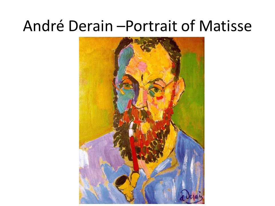 André Derain –Portrait of Matisse