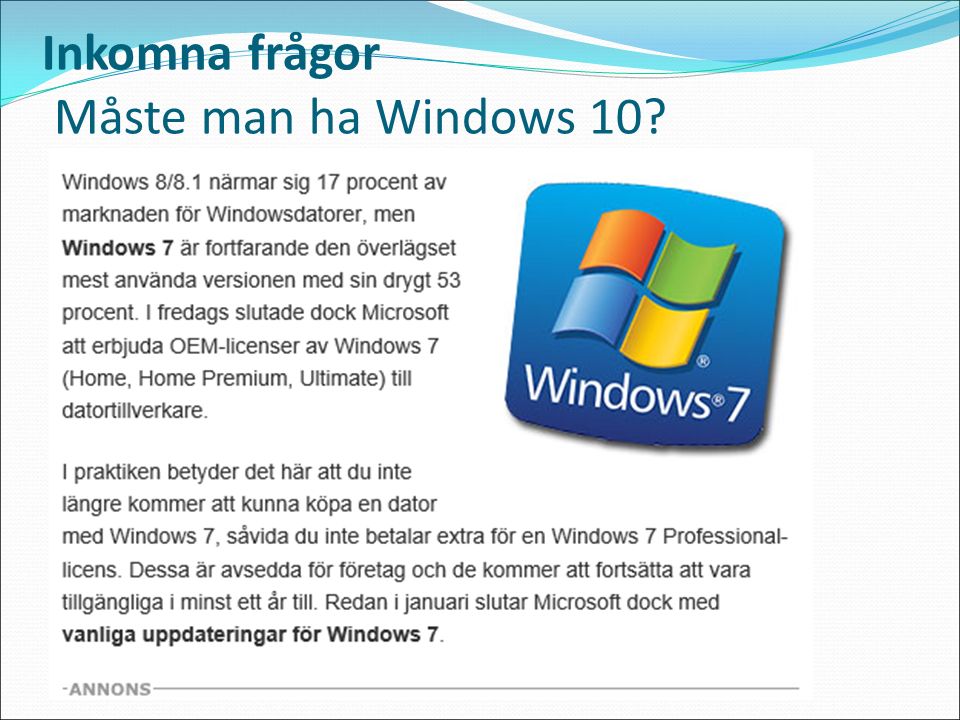 Inkomna frågor Måste man ha Windows 10