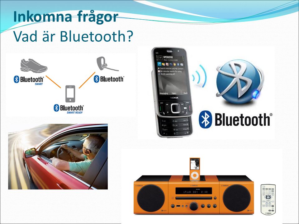 Inkomna frågor Vad är Bluetooth