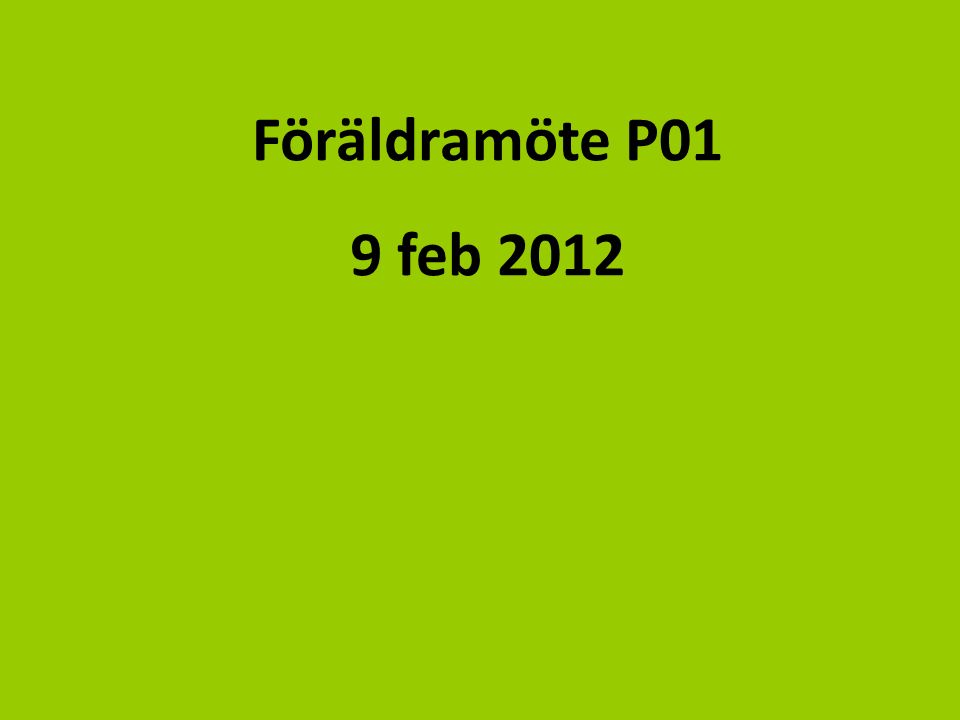 Föräldramöte P01 9 feb 2012