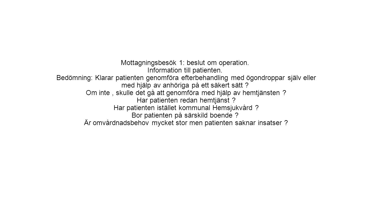 Mottagningsbesök 1: beslut om operation. Information till patienten.