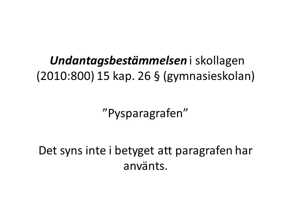 Undantagsbestämmelsen i skollagen (2010:800) 15 kap.