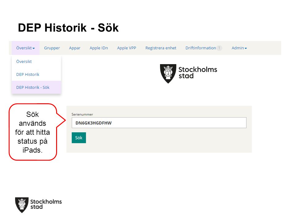 DEP Historik - Sök Sök används för att hitta status på iPads.