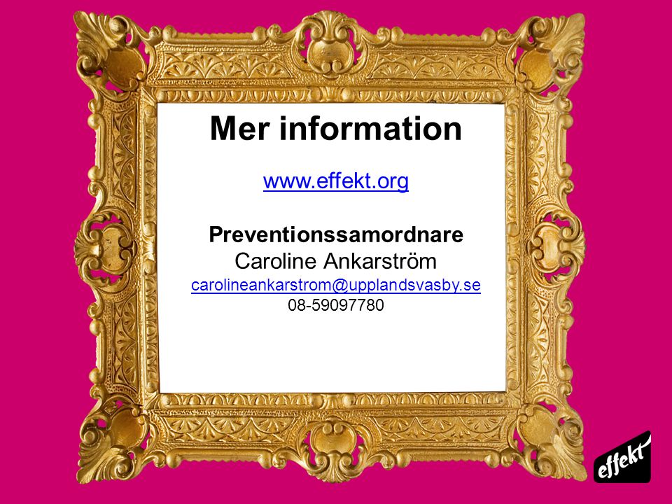 Mer information   Preventionssamordnare Caroline Ankarström