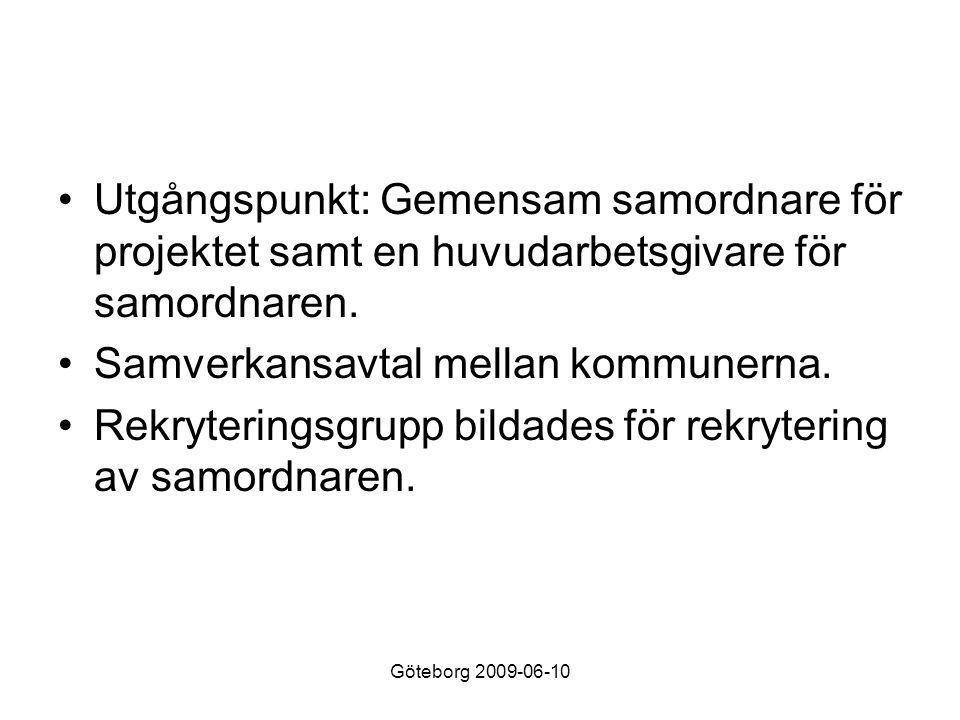 Göteborg •Utgångspunkt: Gemensam samordnare för projektet samt en huvudarbetsgivare för samordnaren.