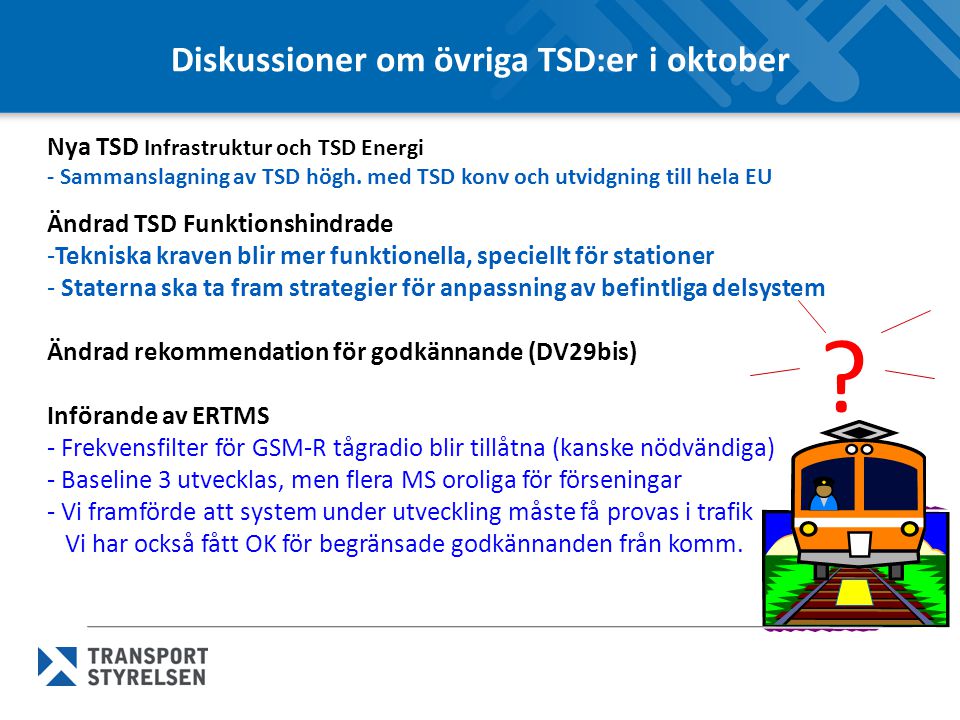 Diskussioner om övriga TSD:er i oktober Nya TSD Infrastruktur och TSD Energi - Sammanslagning av TSD högh.