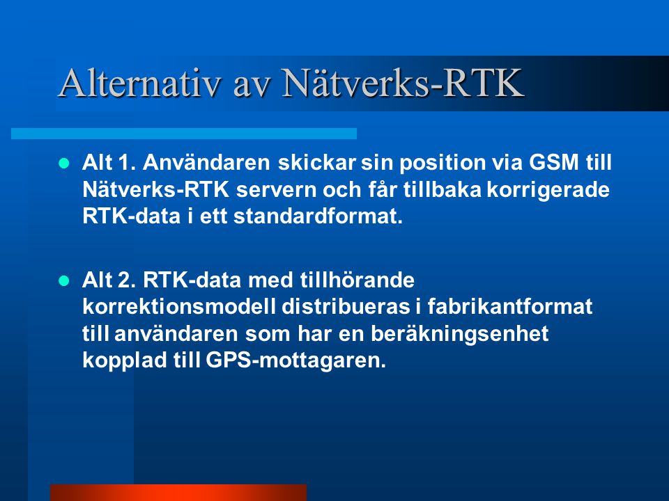 Alternativ av Nätverks-RTK  Alt 1.