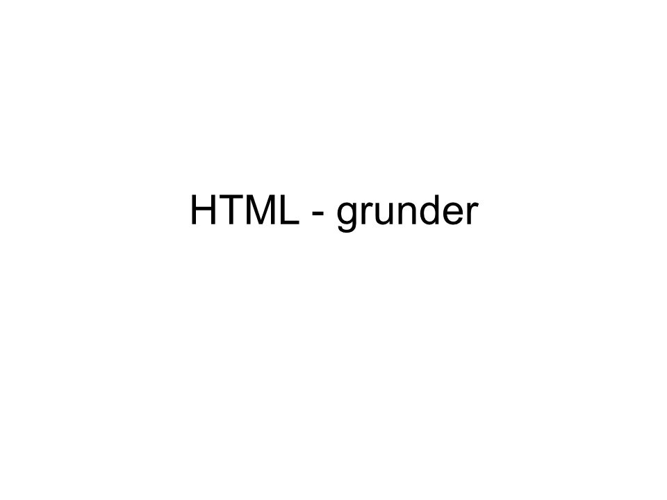 HTML - grunder