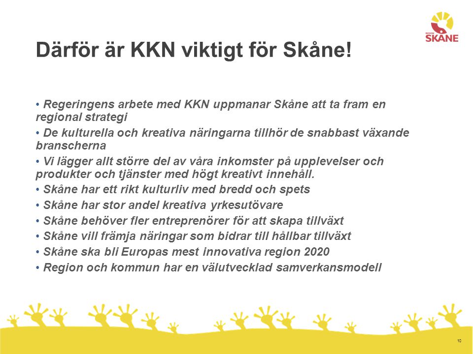 10 Därför är KKN viktigt för Skåne.
