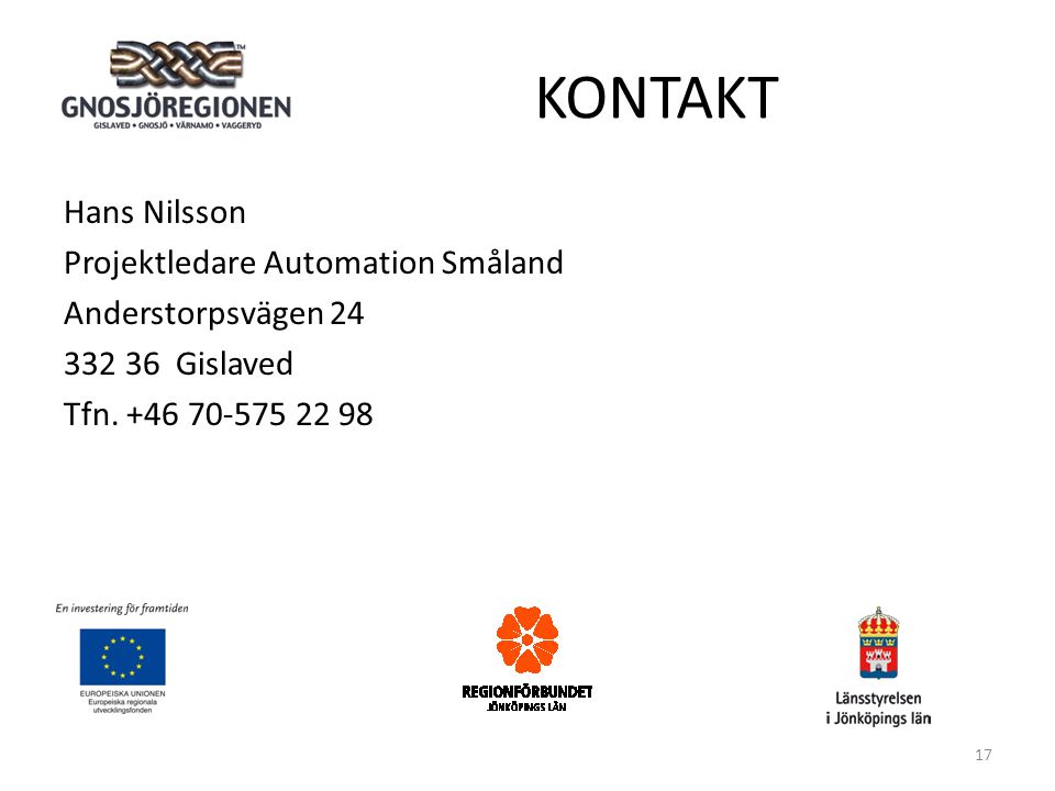 KONTAKT Hans Nilsson Projektledare Automation Småland Anderstorpsvägen Gislaved Tfn.