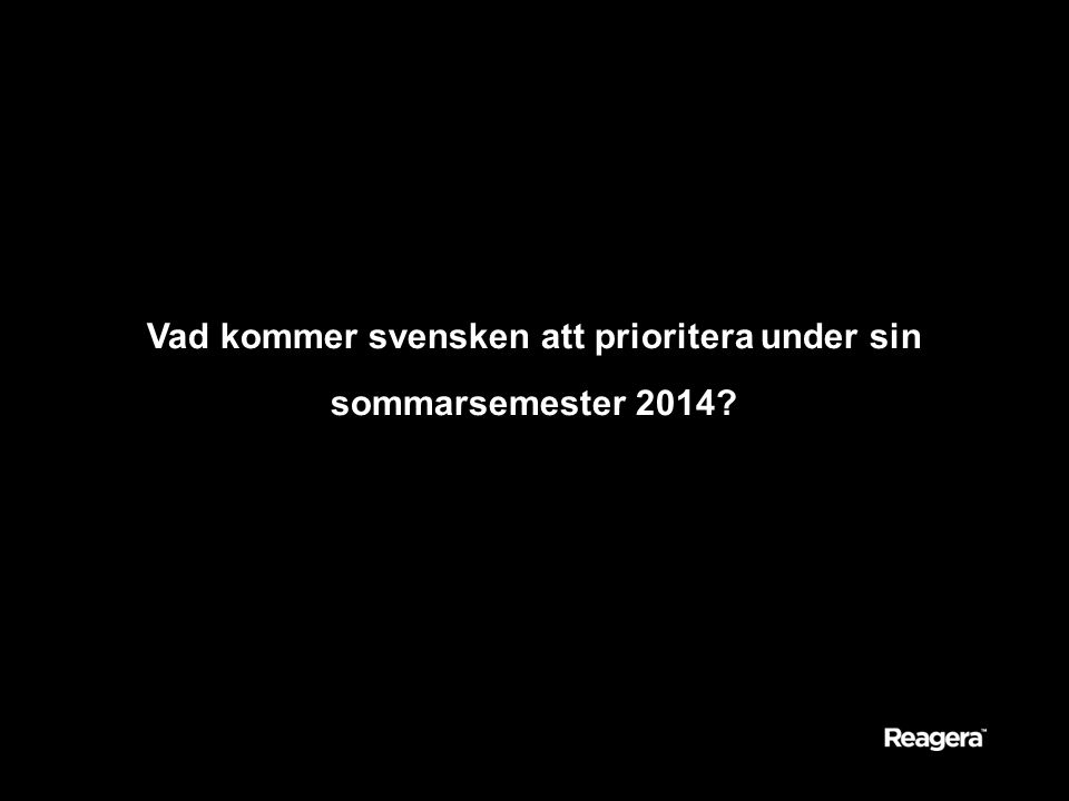 Vad kommer svensken att prioritera under sin sommarsemester 2014