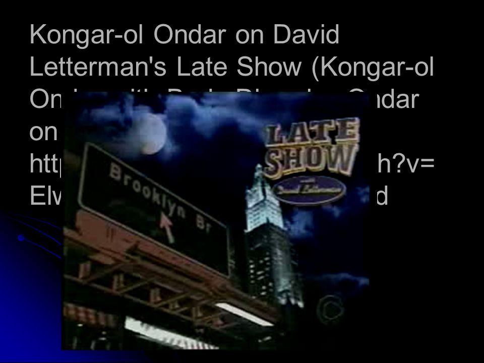 Kongar-ol Ondar on David Letterman s Late Show (Kongar-ol Ondar with Bady-Dhorzhu Ondar on the Chevy Chase   v= ElwKydsd0e8&feature=related