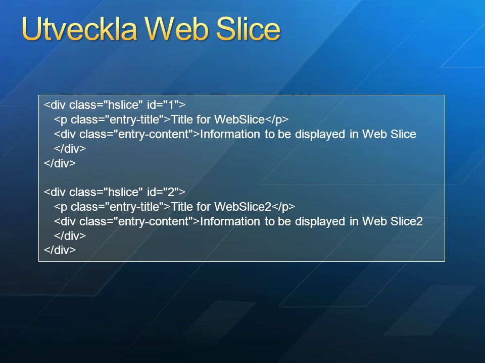 Title for WebSlice Information to be displayed in Web Slice Title for WebSlice2 Information to be displayed in Web Slice2
