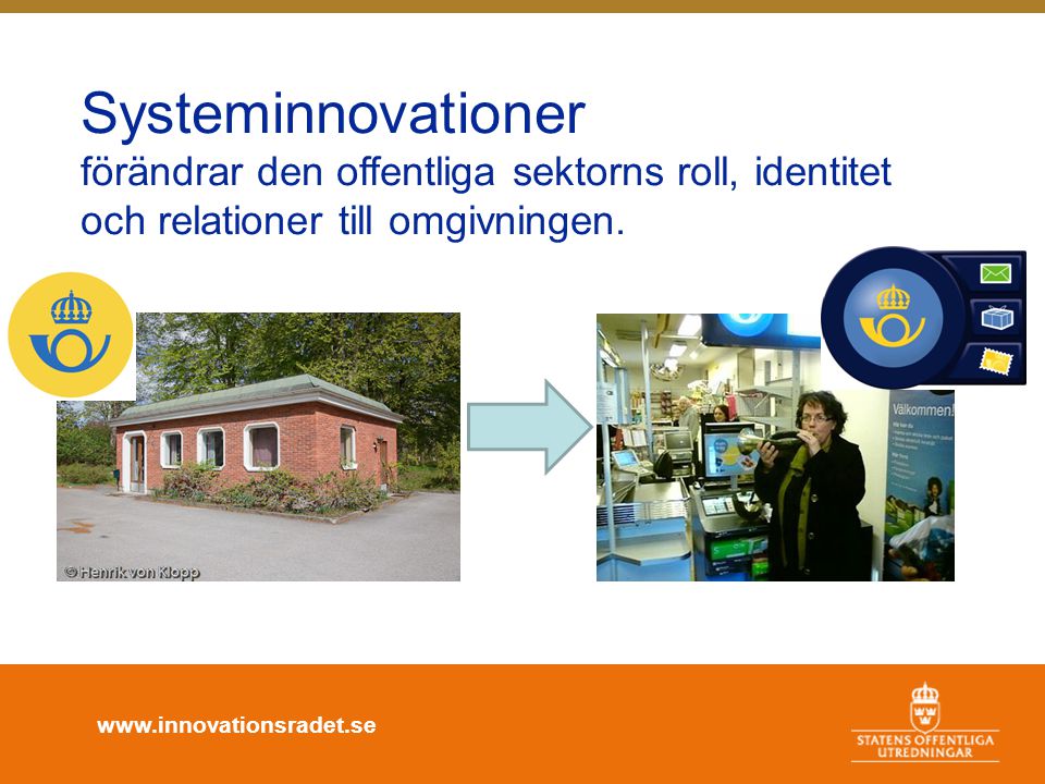 Systeminnovationer förändrar den offentliga sektorns roll, identitet och relationer till omgivningen.