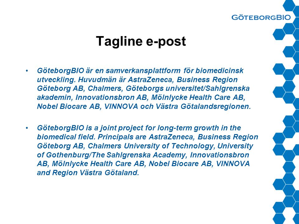 Tagline e-post •GöteborgBIO är en samverkansplattform för biomedicinsk utveckling.