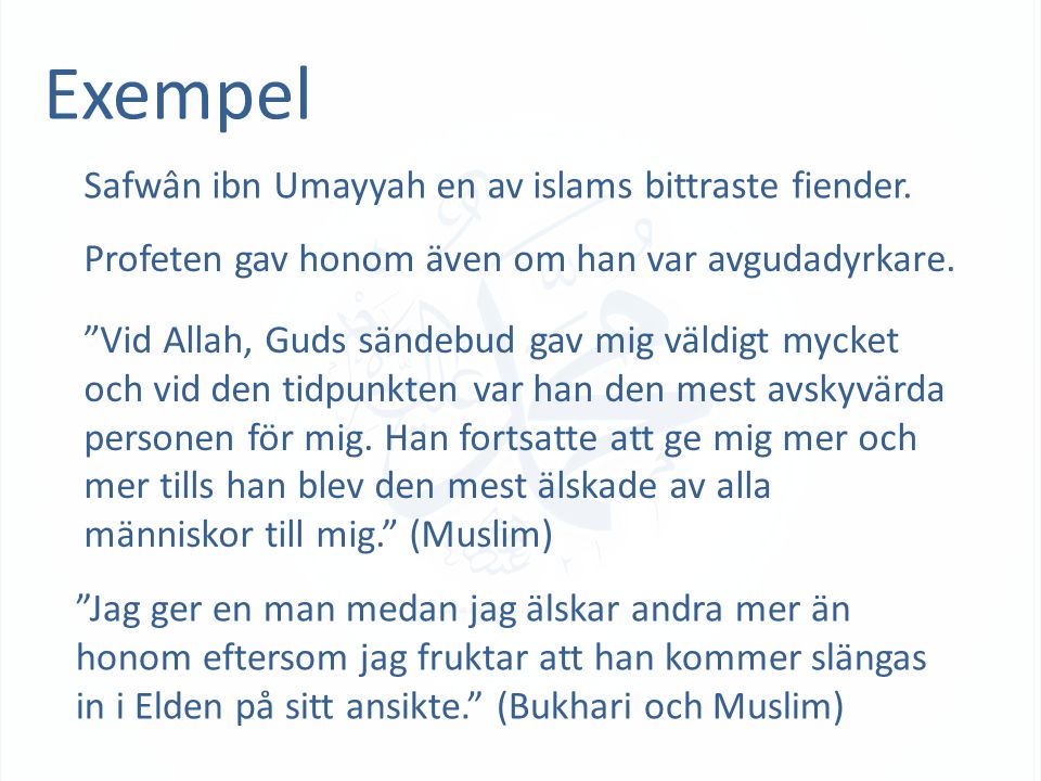 Exempel Safwân ibn Umayyah en av islams bittraste fiender.