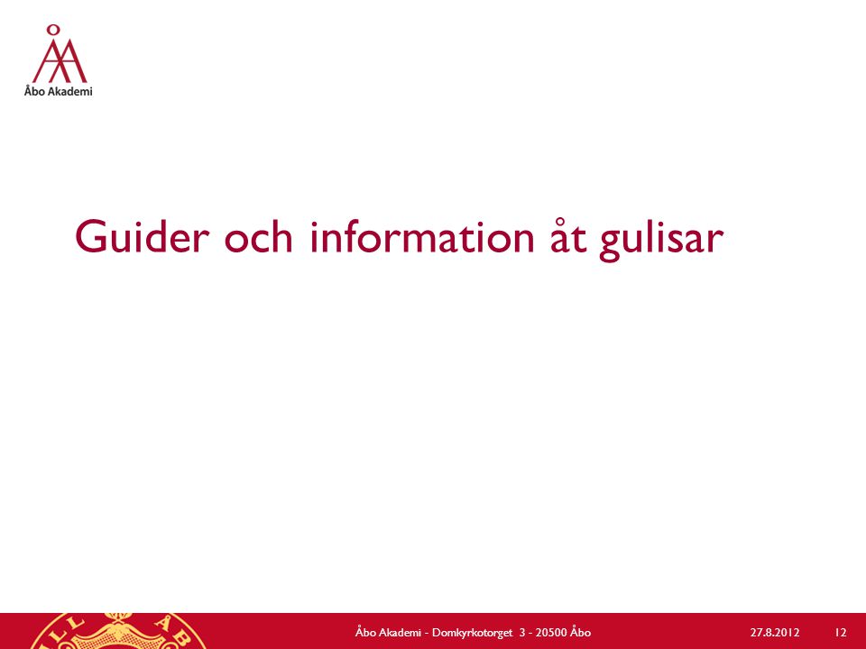 Guider och information åt gulisar Åbo Akademi - Domkyrkotorget Åbo 12