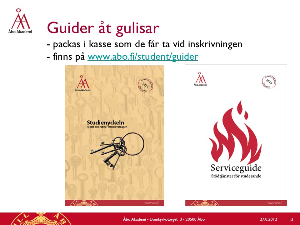 Guider åt gulisar - packas i kasse som de får ta vid inskrivningen - finns på Åbo Akademi - Domkyrkotorget Åbo 13