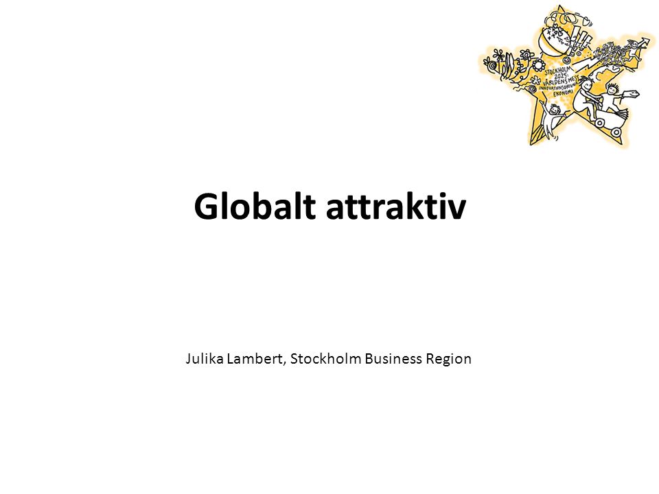 Globalt attraktiv Julika Lambert, Stockholm Business Region