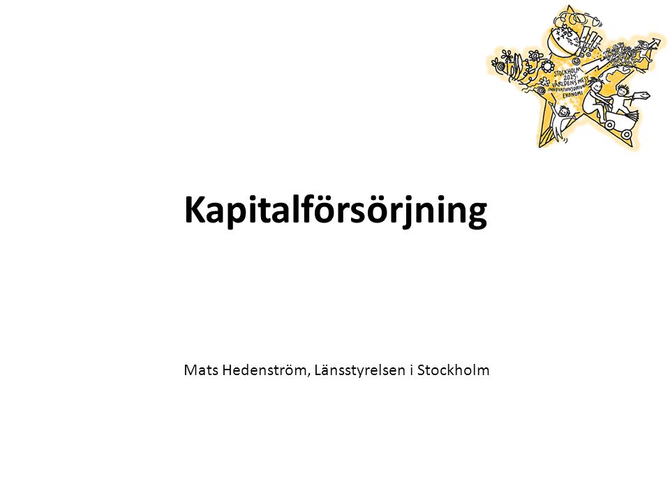 Kapitalförsörjning Mats Hedenström, Länsstyrelsen i Stockholm