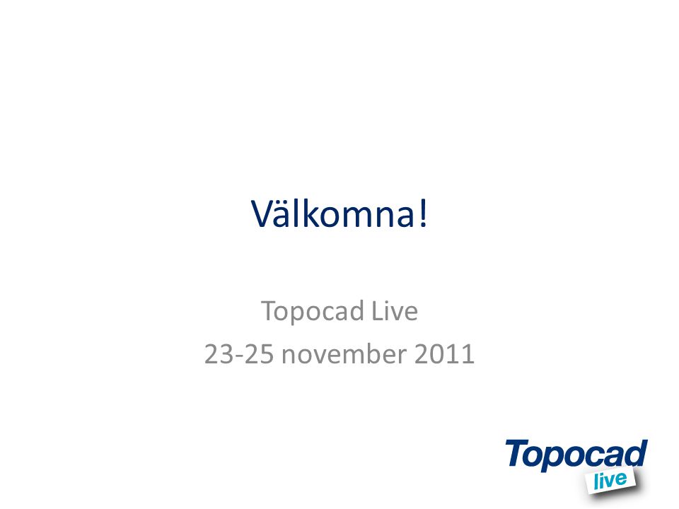 Välkomna! Topocad Live november 2011
