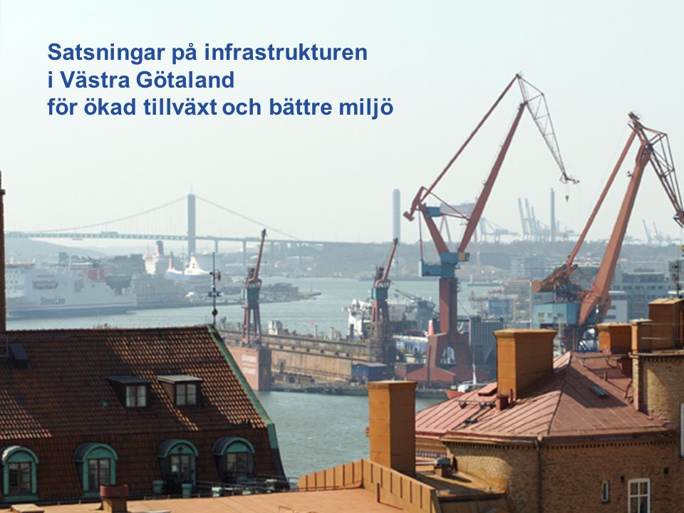 Satsningar på infrastrukturen i Västra Götaland för ökad tillväxt och bättre miljö