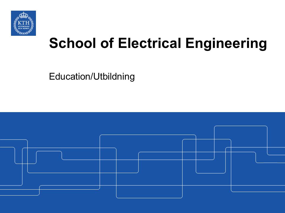 School of Electrical Engineering Education/Utbildning