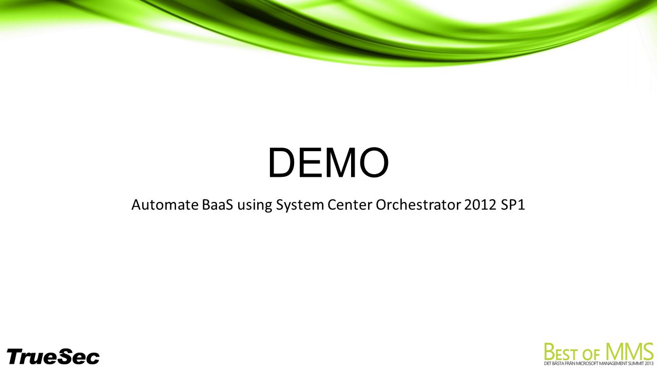 DEMO Automate BaaS using System Center Orchestrator 2012 SP1