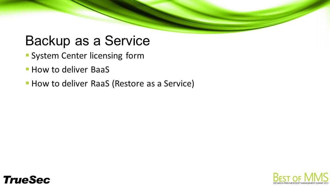 Backup as a Service  System Center licensing form  How to deliver BaaS  How to deliver RaaS (Restore as a Service)