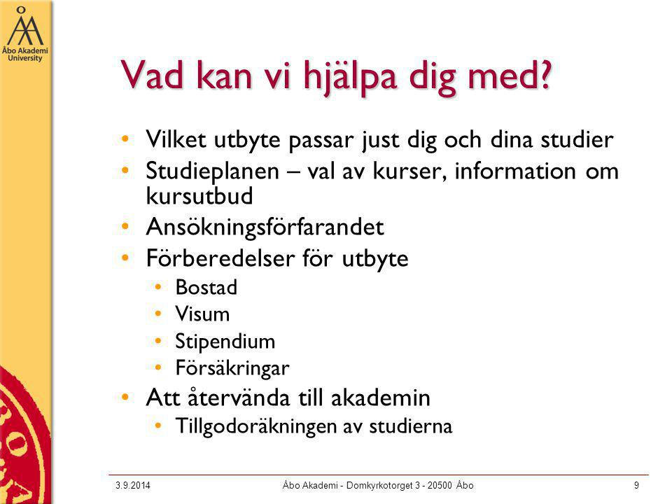 Åbo Akademi - Domkyrkotorget Åbo9 Vad kan vi hjälpa dig med.