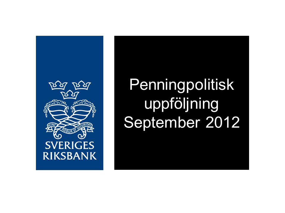 Penningpolitisk uppföljning September 2012