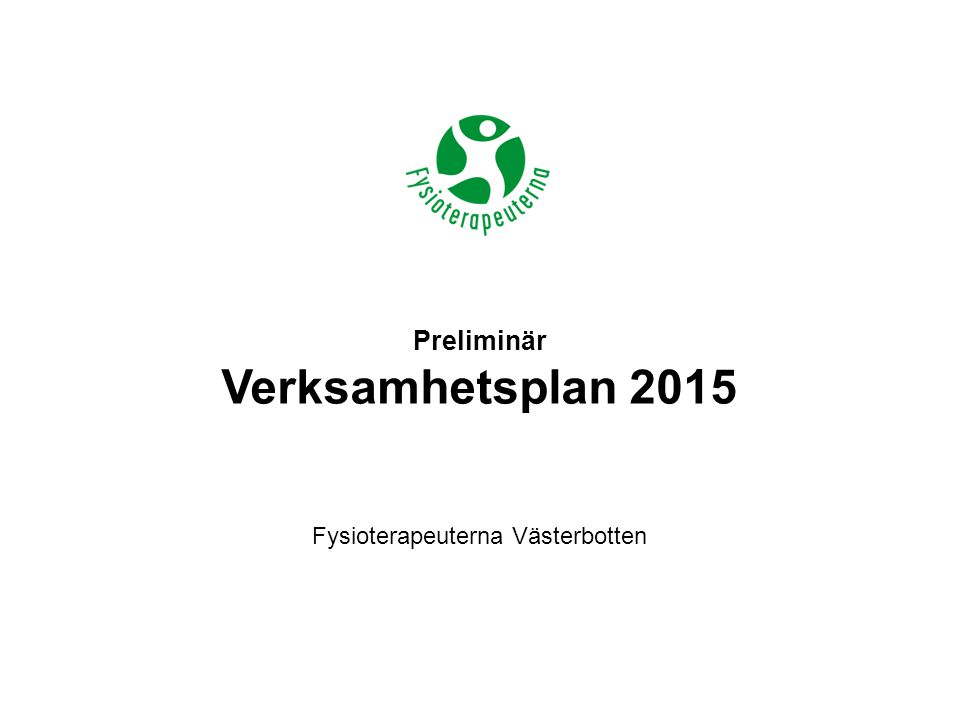 Preliminär Verksamhetsplan 2015 Fysioterapeuterna Västerbotten