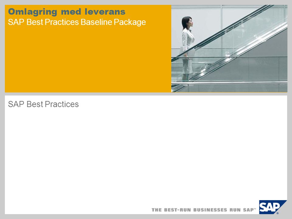 Omlagring med leverans SAP Best Practices Baseline Package SAP Best Practices