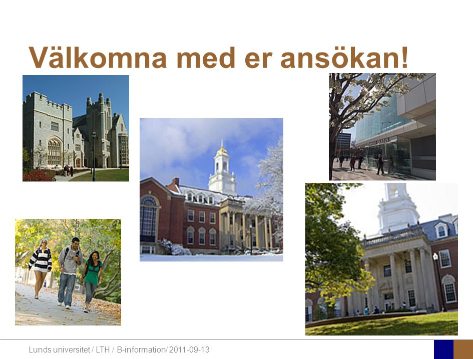 Lunds universitet / LTH / B-information/ Välkomna med er ansökan!