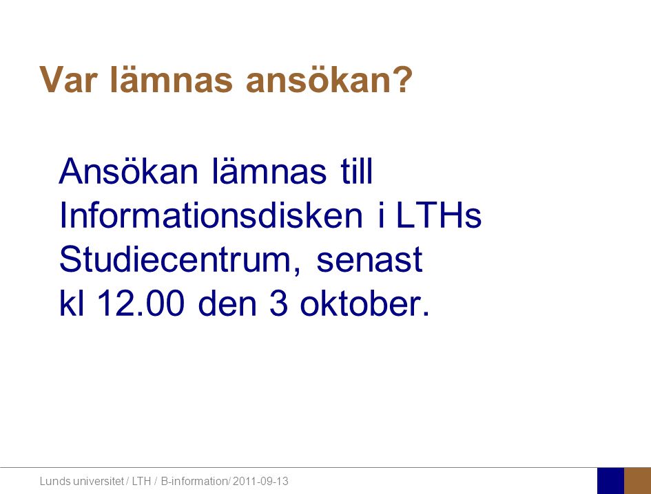 Lunds universitet / LTH / B-information/ Var lämnas ansökan.