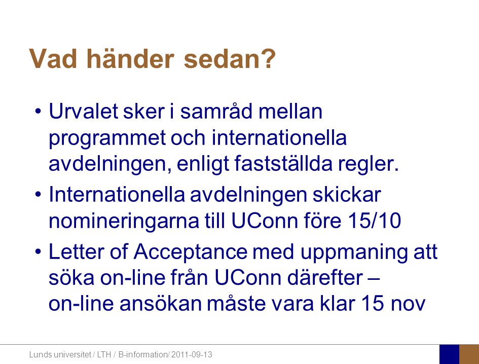 Lunds universitet / LTH / B-information/ Vad händer sedan.