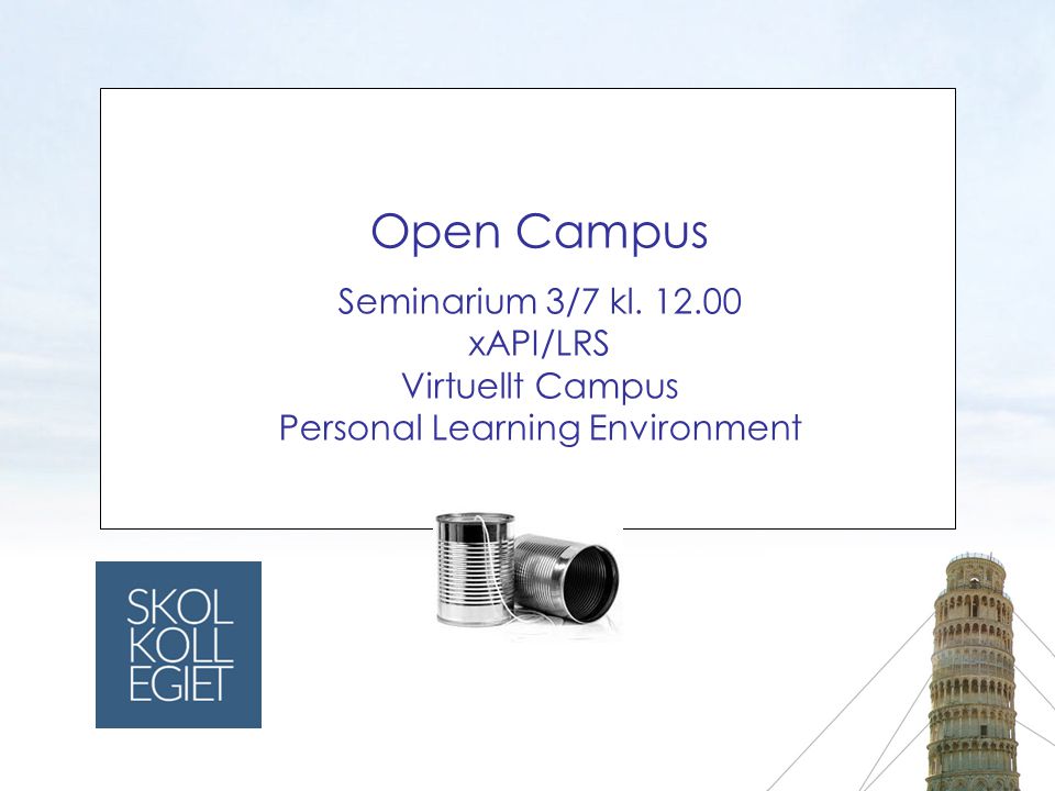 Open Campus Seminarium 3/7 kl xAPI/LRS Virtuellt Campus Personal Learning Environment