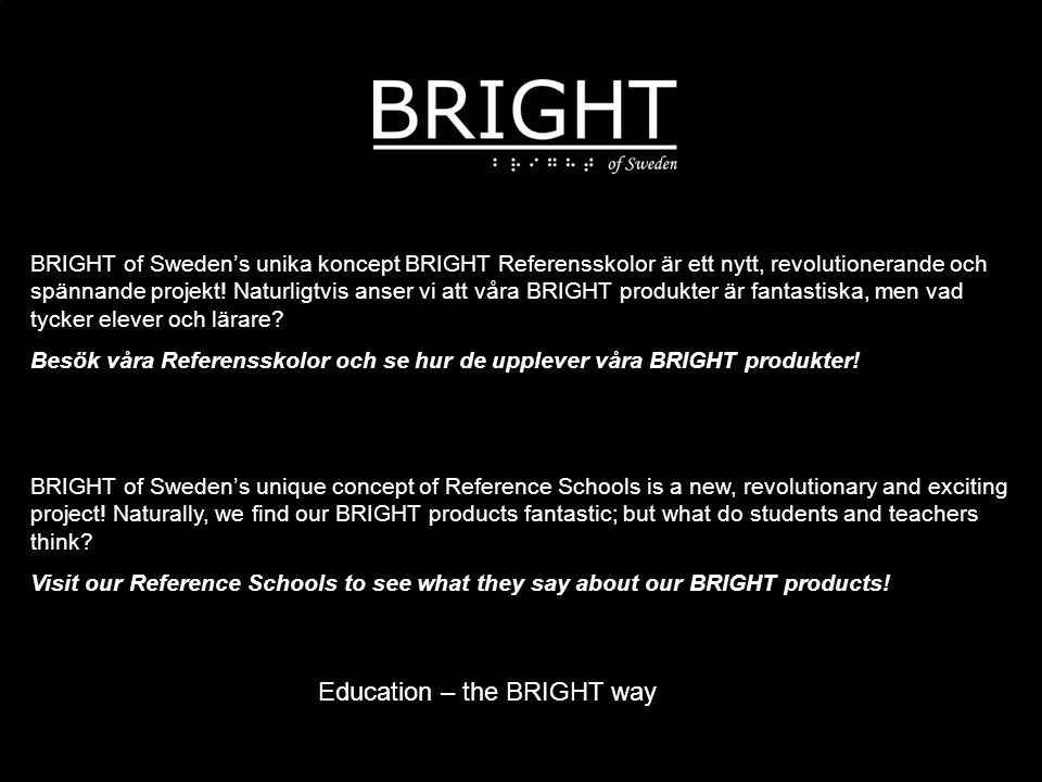 BRIGHT of Sweden’s unika koncept BRIGHT Referensskolor är ett nytt, revolutionerande och spännande projekt.