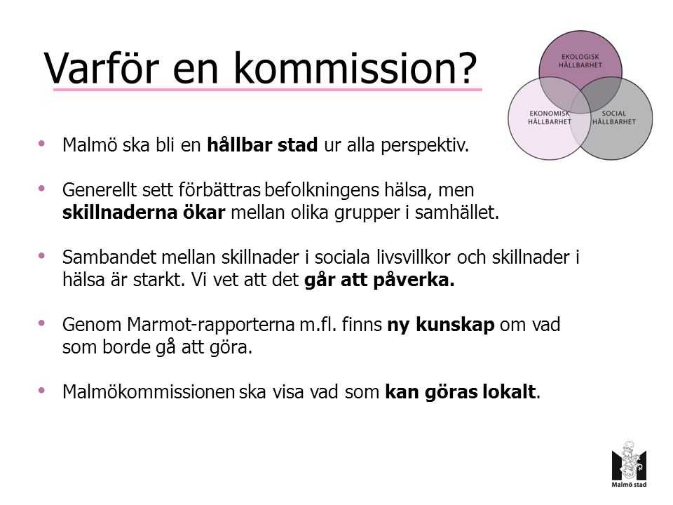 Varför en kommission. Malmö ska bli en hållbar stad ur alla perspektiv.