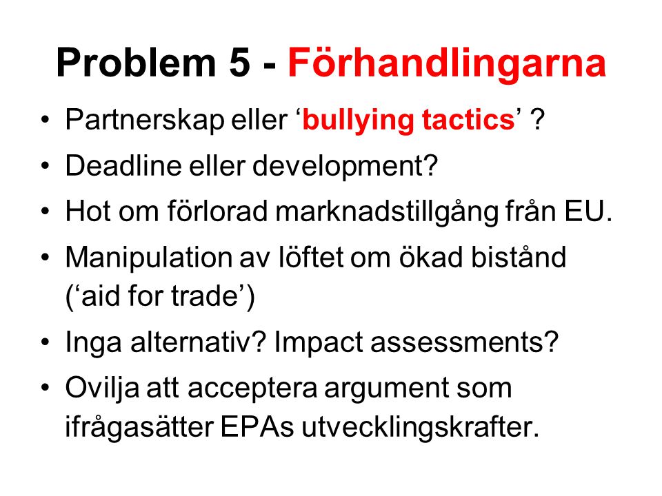 Problem 5 - Förhandlingarna Partnerskap eller ‘bullying tactics’ .