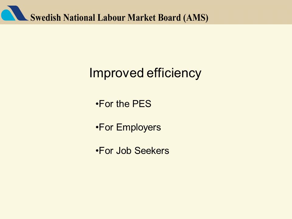 Improved efficiency For the PES For Employers For Job Seekers