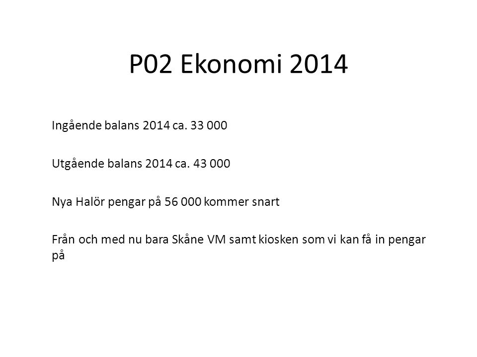 P02 Ekonomi 2014 Ingående balans 2014 ca Utgående balans 2014 ca.