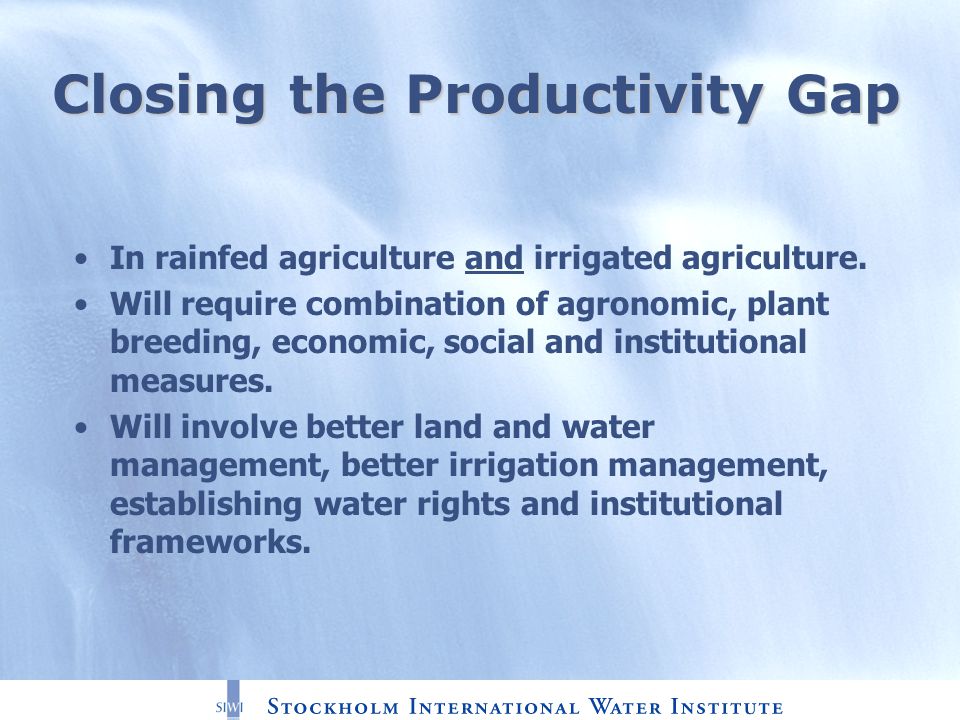 Closing the Productivity Gap In rainfed agriculture and irrigated agriculture.
