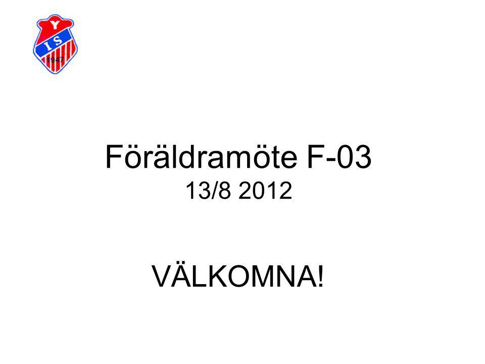 Föräldramöte F-03 13/ VÄLKOMNA!