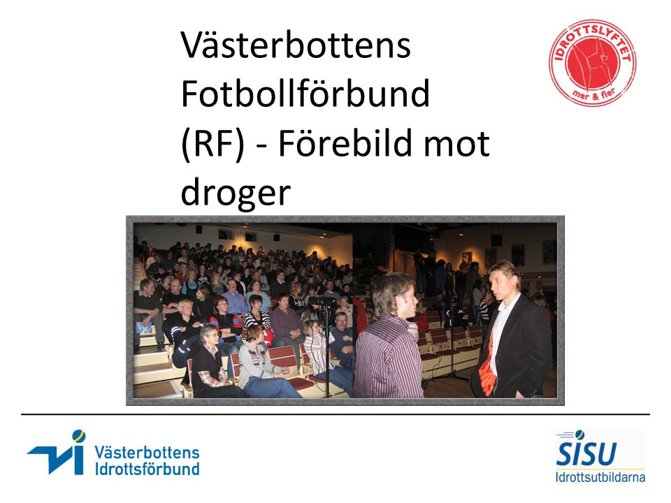 Västerbottens Fotbollförbund (RF) - Förebild mot droger